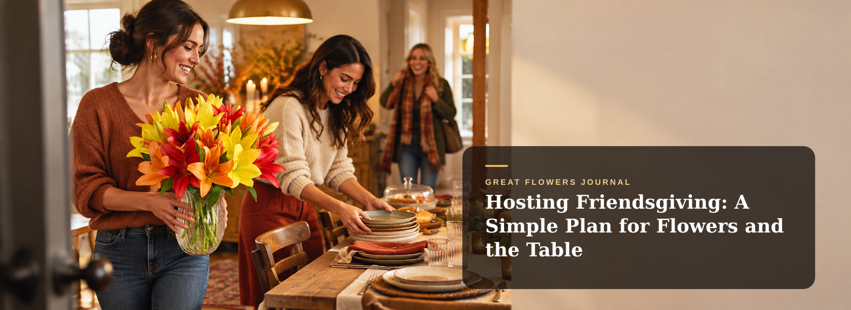 Hosting Friendsgiving: A Simple Plan for Flowers and the Table