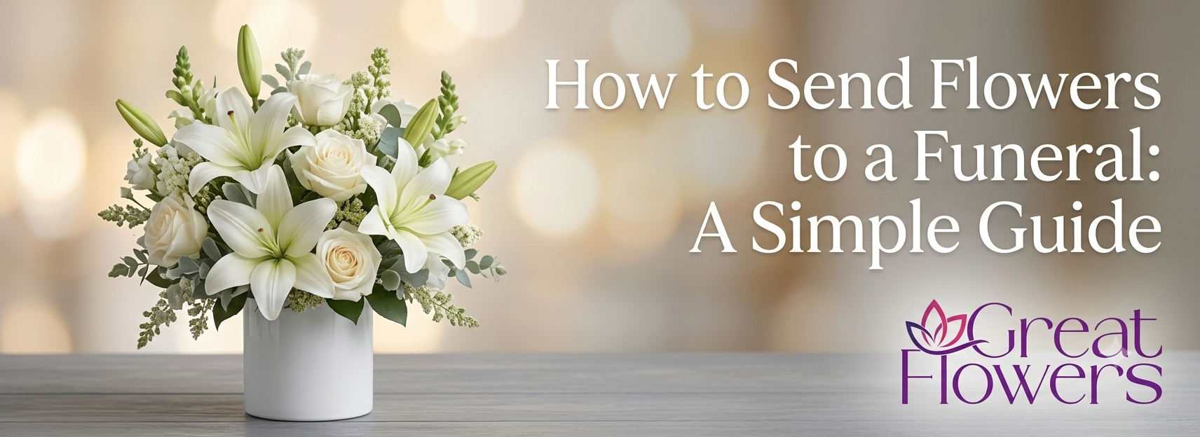How to Send Flowers to a Funeral: A Simple Guide